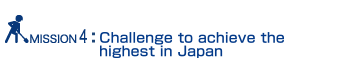 Mission4 Challenge to achieve the highest in Japan